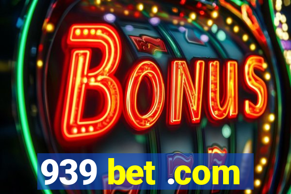 939 bet .com